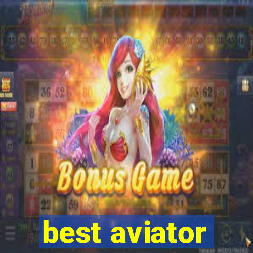 best aviator